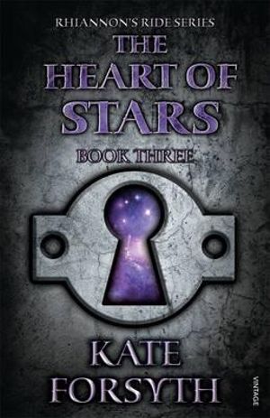 The Heart of Stars : Rhiannon's Ride : Book 3 - Kate Forsyth