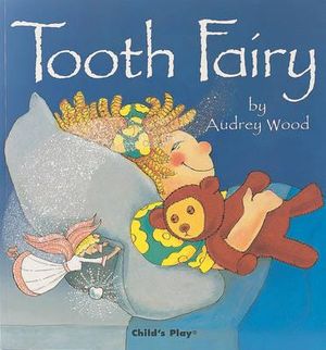 Tooth Fairy : Child's Play Library - Audrey Wood