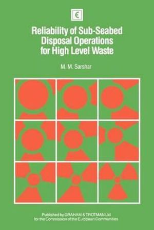 Reliability of Sub-Seabed Disposal Operations for High Level Waste - M. M. Sarshar