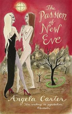 The Passion Of New Eve : Virago Modern Classics - Angela Carter