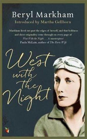 West with the Night : Virago Modern Classics - Beryl Markham