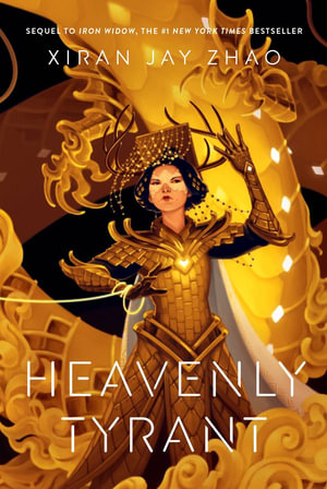 Heavenly Tyrant : Bloomsbury Publishing - Xiran Jay Zhao