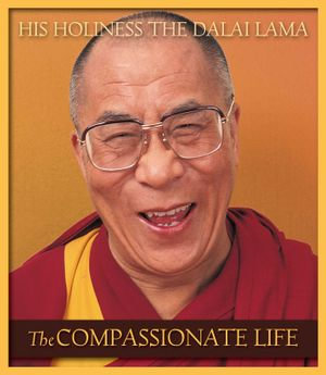 The Compassionate Life - His Holiness the Dalai Lama