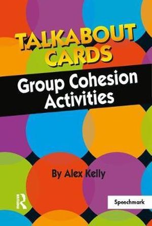 Talkabout Cards - Group Cohesion Games : Group Cohesion Activities - Alex Kelly