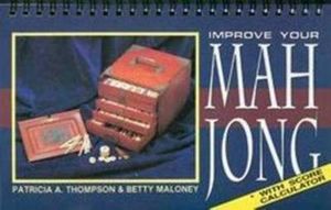 Improve Your Mah Jong : More About the Game of Mah Jong - Patricia A. Thompson