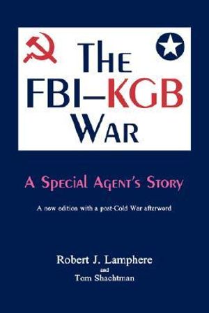 The FBI-KGB War : A Special Agent's Story - Robert J. Lamphere