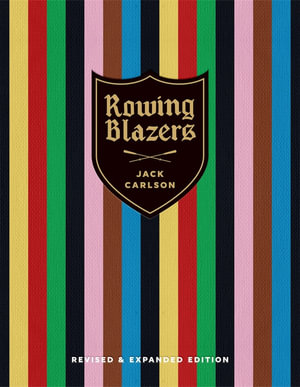 Rowing Blazers : Revised and Expanded Edition - Jack Carlson