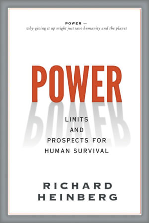 Power : Limits and Prospects for Human Survival - Richard Heinberg