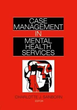 Case Management in Mental Health Services - Charlotte Sanborn