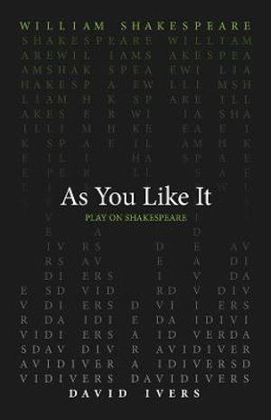 As You Like It : Play on Shakespeare - William Shakespeare