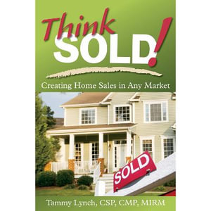 Think Sold! : Creating Home Sales in Any Market - Tammy Lynch