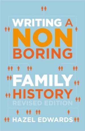 Writing a Non-boring Family History - Hazel Edwards