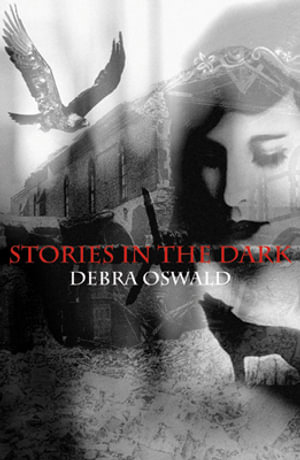 Stories in the Dark : Currency Teenage Ser. - Debra Oswald