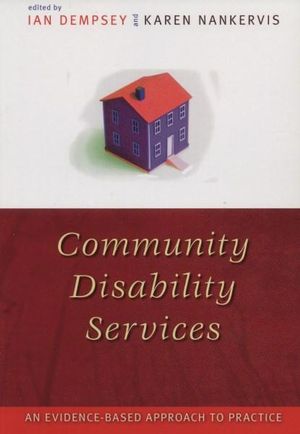 Community Disability Services : An evidence-based approach to practice - Ian Dempsey