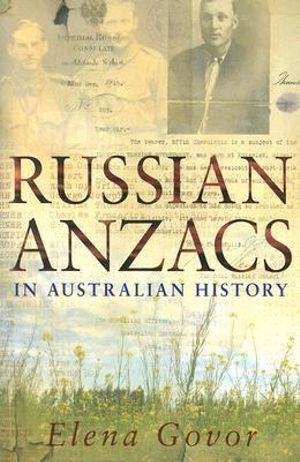 Russian Anzacs in Australian History - Elena Govor