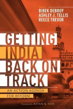 Getting India Back on Track : An Action Agenda for Reform - Ashley J. Tellis