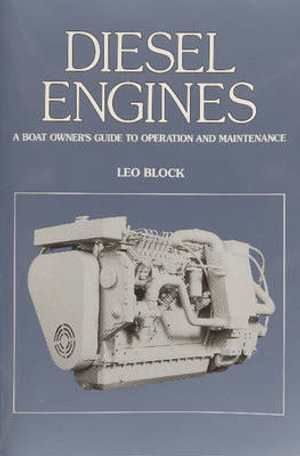 Diesel Engines : An Owner's Guide to Eration and Maintenance - LEO BLOCK