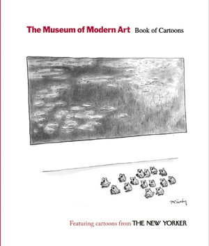 The Museum of Modern Art Book of Cartoons - The Museum of Modern Art, New York