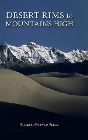 Desert Rims to Mountains High : The Pruett - Richard F. Fleck