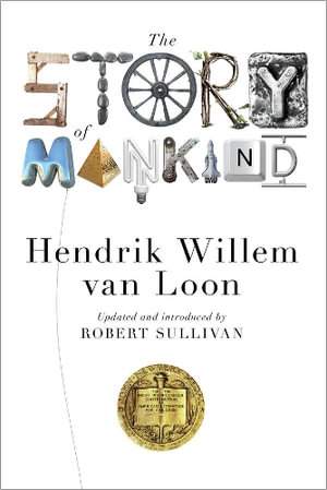 The Story of Mankind : Liveright Classics - Hendrik Willem Van Loon