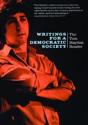 Writings for a Democratic Society : The Tom Hayden Reader - Tom Hayden