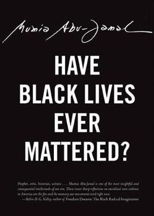 Have Black Lives Ever Mattered? : City Lights Open Media - Mumia Abu-Jamal