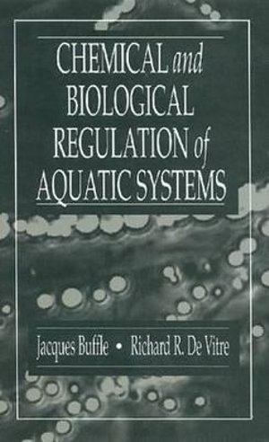 Chemical and Biological Regulation of Aquatic Systems - Jacques Buffle