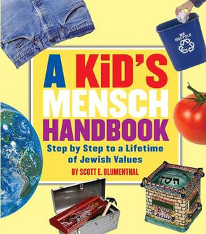 A Kid's Mensch Handbook : Step by Step to a Lifetime of Jewish Values - Behrman House