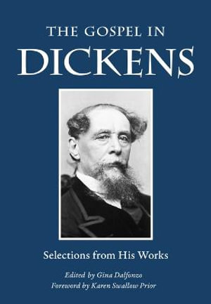 The Gospel in Dickens : Selections from His Works - Charles Dickens