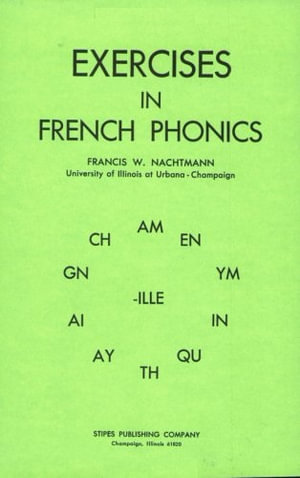 Exercises in French Phonics - Francis W. Nachtman