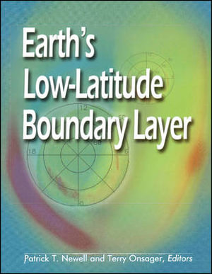 Earth's Low-Latitude Boundary Layer : Geophysical Monograph Series - Patrick T. Newell