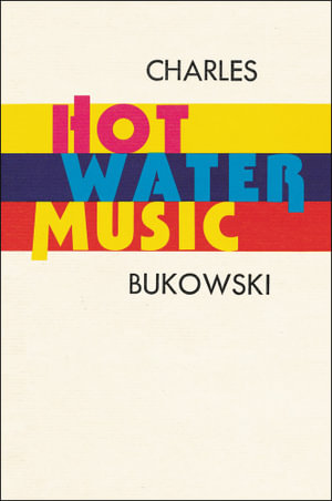 Hot Water Music - Charles Bukowski