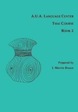 A.U.A. Language Center Thai Course : Book 2 - J. Marvin Brown