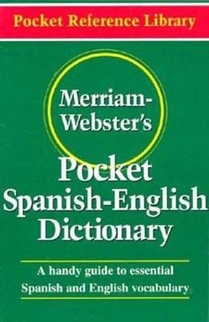 Merriam-Webster's Pocket Spanish-English Dictionary : Pocket Reference Library - Merriam-Webster