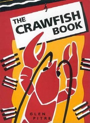 The Crawfish Book - Glen Pitre