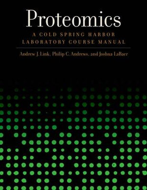 Proteomics : A Cold Spring Harbor Laboratory Course Manual - Andrew J. Link