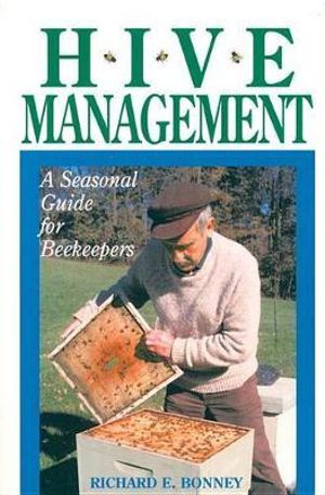 Hive Management : A Seasonal Guide for Beekeepers - Richard E. Bonney