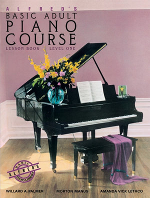 Alfred's Basic Adult Piano Course : Lesson Book - Level 1 : Alfred's Basic Adult Piano Course - Willard A Palmer