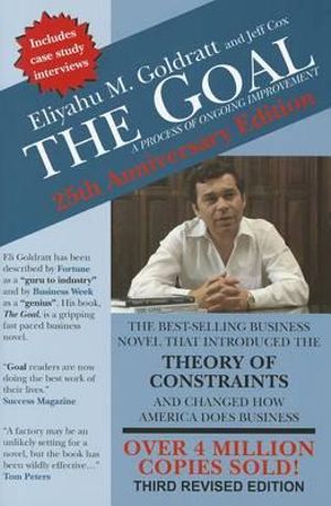 The Goal : A Process of Ongoing Improvement - Eliyahu M. Goldratt