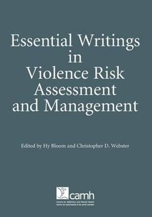 Essential Writings in Violence Risk Assessment - Christopher D Webster