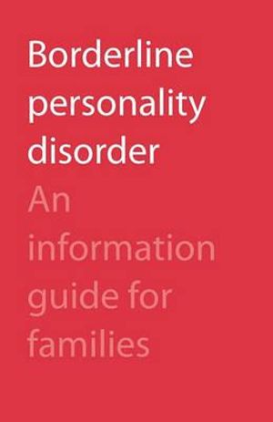 Borderline Personality Disorder : An Information Guide for Families - CAMH