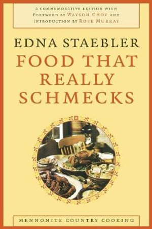 Food That Really Schmecks : Mennonite Country Cooking - Edna Staebler