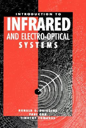 Introduction to Infrared and Electro-optical Systems : Artech House Optoelectronics Library - Ronald G. Driggers