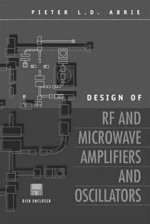 Design of RF and Microwave Amplifiers and Oscillators : Artech House Microwave Library - Pieter Abrie