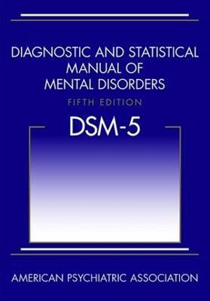 Diagnostic and Statistical Manual of Mental Disorders : 5th Edition - American Psychiatric Association