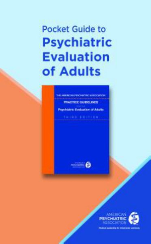 Pocket Guide to Psychiatric Evaluation of Adults - American Psychiatric Association