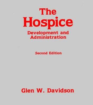 The Hospice : Development and Administration - Glen Davidson