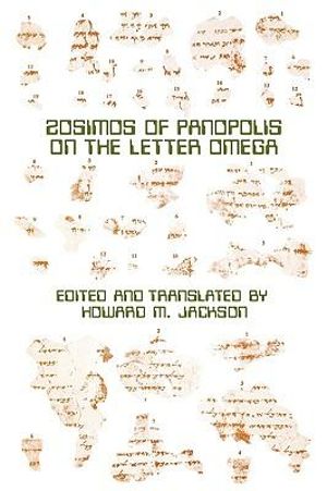 Zosimos of Panopolis on the Letter of Omega - Howard M. Jackson