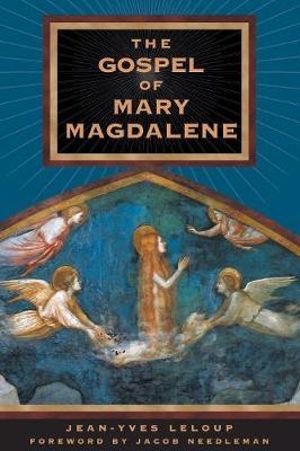 The Gospel of Mary Magdalene : No - Jean-Yves Leloup