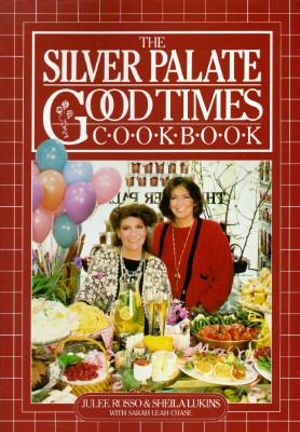 The Silver Palate Good Times Cookbook - Sheila Lukins